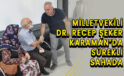 Milletvekili Dr. Recep Şeker Karaman’da sürekli sahada