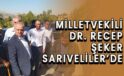 MİLLETVEKİLİ DR. RECEP ŞEKER SARIVELİLER’DE