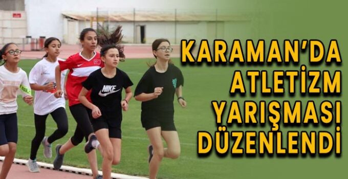 Karaman’da atletizm yarışması düzenlendi
