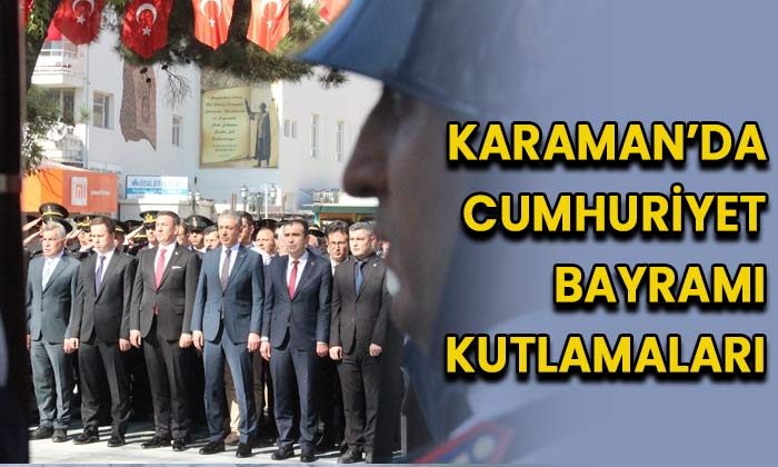 Karaman’da Cumhuriyet Bayramı kutlamaları