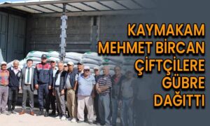 Kaymakam Mehmet Bircan çiftçilere gübre dağıttı