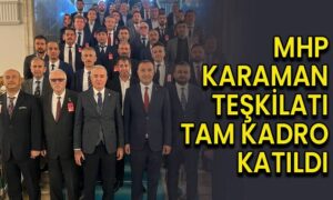 MHP Karaman Teşkilatı tam kadro katıldı