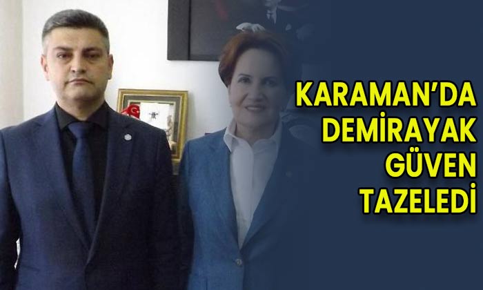 Karaman’da Demirayak Güven Tazeledi