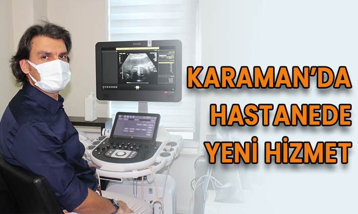 Karaman’da hastanede yeni hizmet başladı