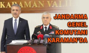 Jandarma Genel Komutanı Karaman’da