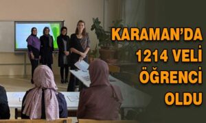 Karaman’da 1214 Veli  Öğrenci Oldu