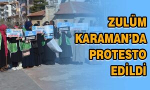 Zulüm Karaman’da protesto edildi
