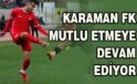 Karaman FK mutlu etmeye devam ediyor
