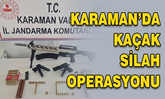 Karaman’da kaçak silah operasyonu