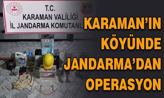 Karaman’ın köyünde Jandarmadan operasyon