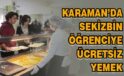 Karaman’da 8 bin öğrenciye ücretsiz yemek