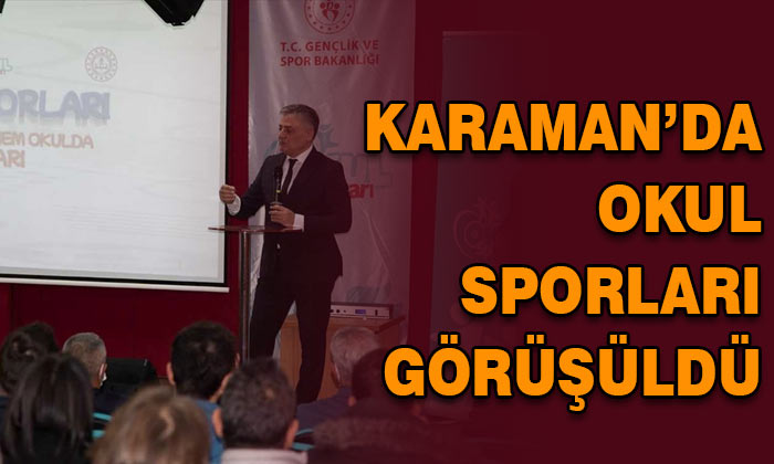 Karaman’da Okul Sporları görüşüldü