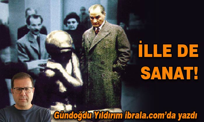 İLLE DE SANAT!