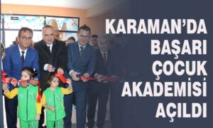 Karaman’da Başarı çocuk akademisi açıldı
