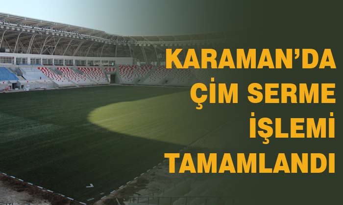 Karaman’da çim serme işlemi tamamlandı