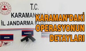 Karaman’daki operasyonun detayları