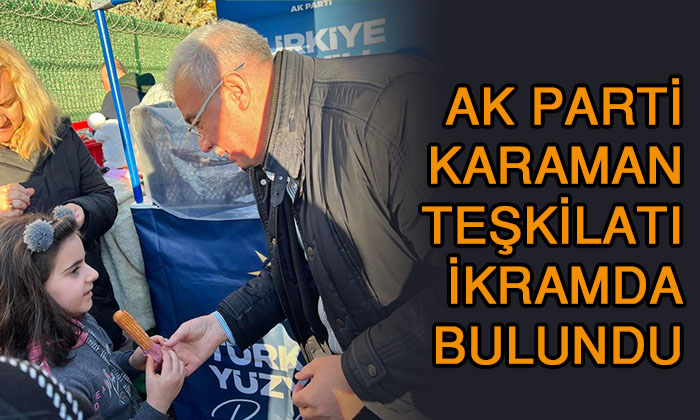 AK Parti Karaman teşkilatı ikramda bulundu
