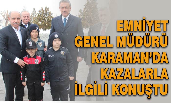 Genel Müdür Karaman’da kazalara ilişkin açıklama yaptı