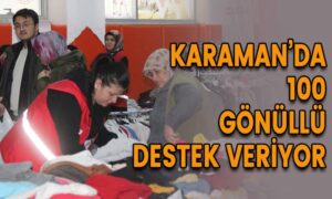 Karaman’da 100 gönüllü destek veriyor