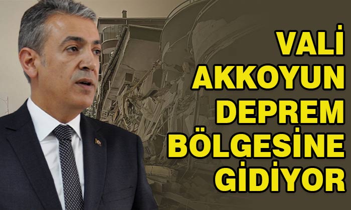 Karaman Valisi Akkoyun deprem bölgesine gidiyor