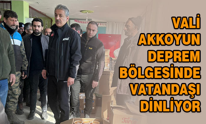 Vali Akkoyun deprem bölgesinde vatandaşı dinliyor