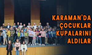 Karaman’da çocuklar kupalarını aldılar