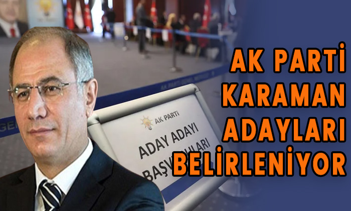 AK Parti Karaman adayları belirleniyor