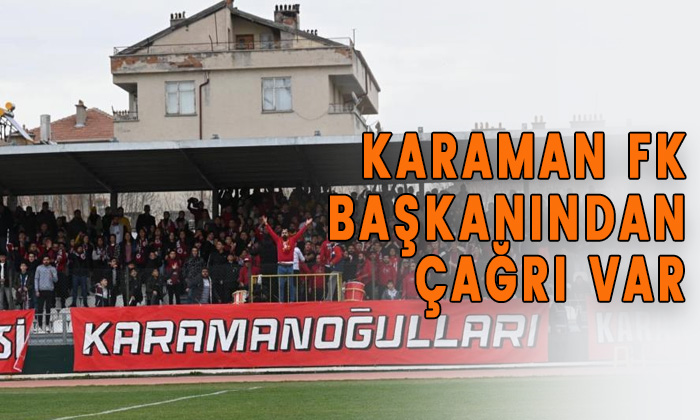 Karaman FK başkanından çağrı var