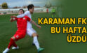 Karaman FK bu hafta üzdü