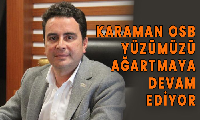 Karaman OSB yüzümüzü ağartmaya devam ediyor