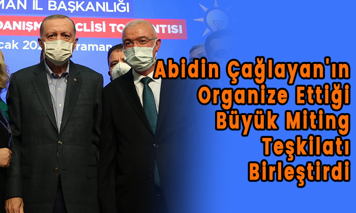 Abidin Çağlayan’ın Organize Ettiği Büyük Miting Teşkilatı Birleştirdi