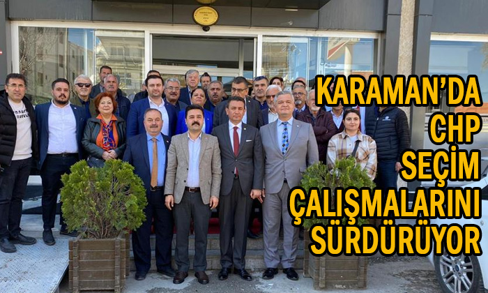 CHP Karaman’da çalışmalarını sürdürüyor