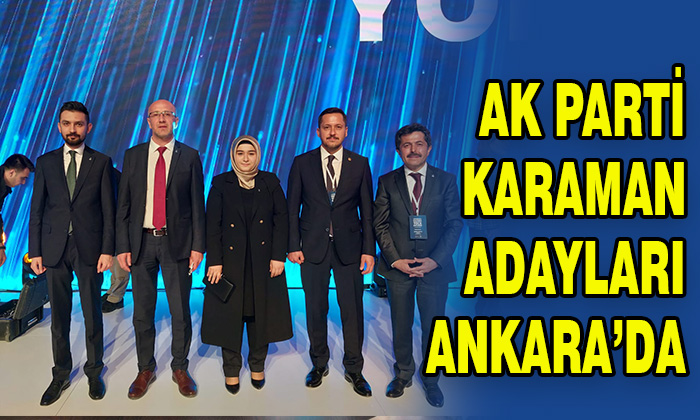 AK Parti Karaman adayları Ankara’da