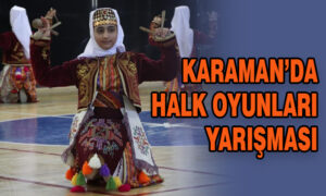 Karaman’da halk oyunları yarışması