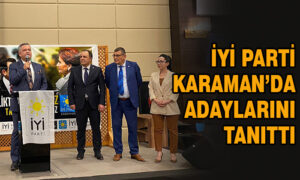 İYİ Parti Karaman’da adaylarını tanıttı