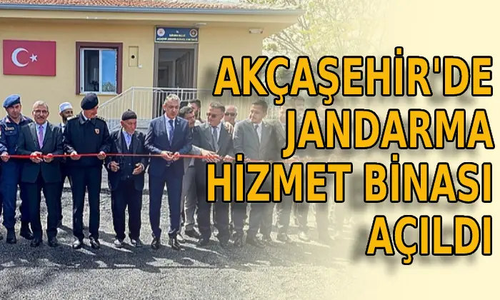 Akçaşehir Jandarma Hizmet Binası Açıldı