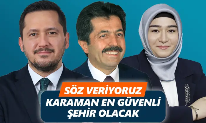 “SÖZ VERİYORUZ  KARAMAN; EN GÜVENLİ ŞEHİR OLACAK”