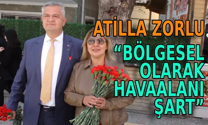 ZORLU “BÖLGESEL OLARAK HAVAALANI ŞART”