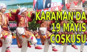 Karaman’da 19 Mayıs coşkusu