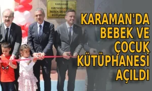Karaman’da bebek ve çocuk kütüphanesi açıldı