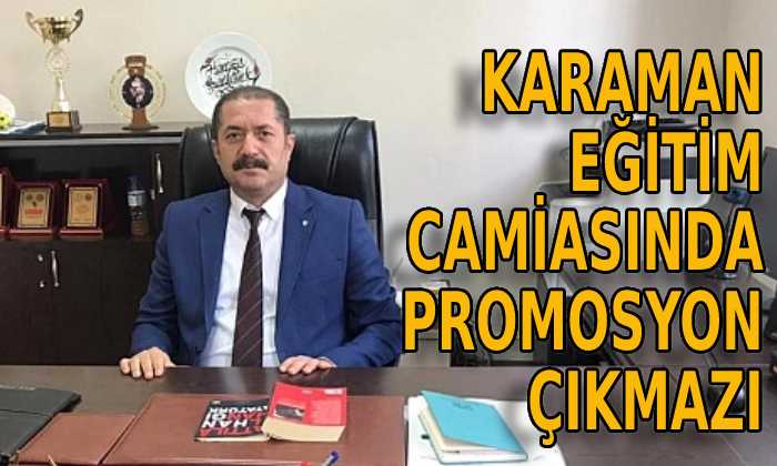 Karaman’da eğitim camiasında promosyon çıkmazı