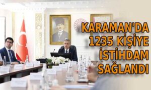 Karaman’da 1235 kişiye istihdam sağlandı