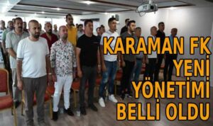 Karaman FK yeni yönetimi belli oldu
