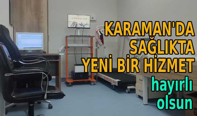 Karaman’da sağlıkta yeni bir hizmet