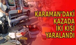 Karaman’daki kazada 2 kişi yaralandı