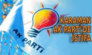Karaman AK Parti’de istifa
