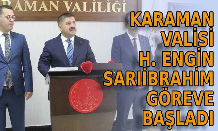 Karaman Valisi Sarıibrahim göreve başladı