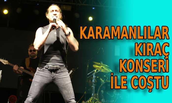 Karamanlılar Kıraç konseri ile coştu