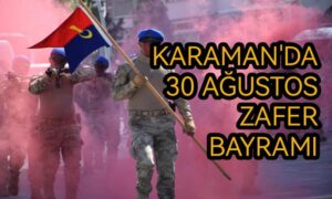 Karaman’da 30 Ağustos Zafer Bayramı
