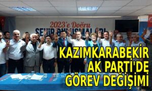 Kazımkarabekir AK Parti’de görev değişimi